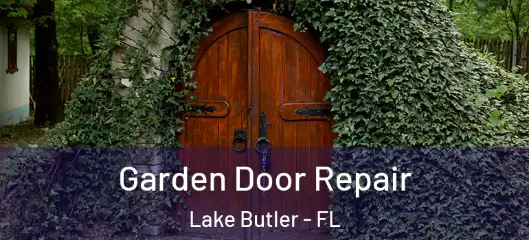  Garden Door Repair Lake Butler - FL